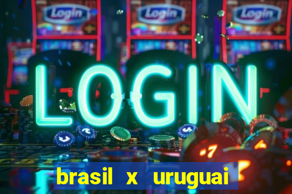 brasil x uruguai ao vivo multicanais